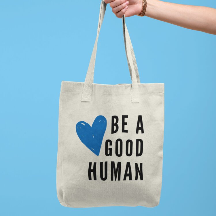 Be a good human tote bag