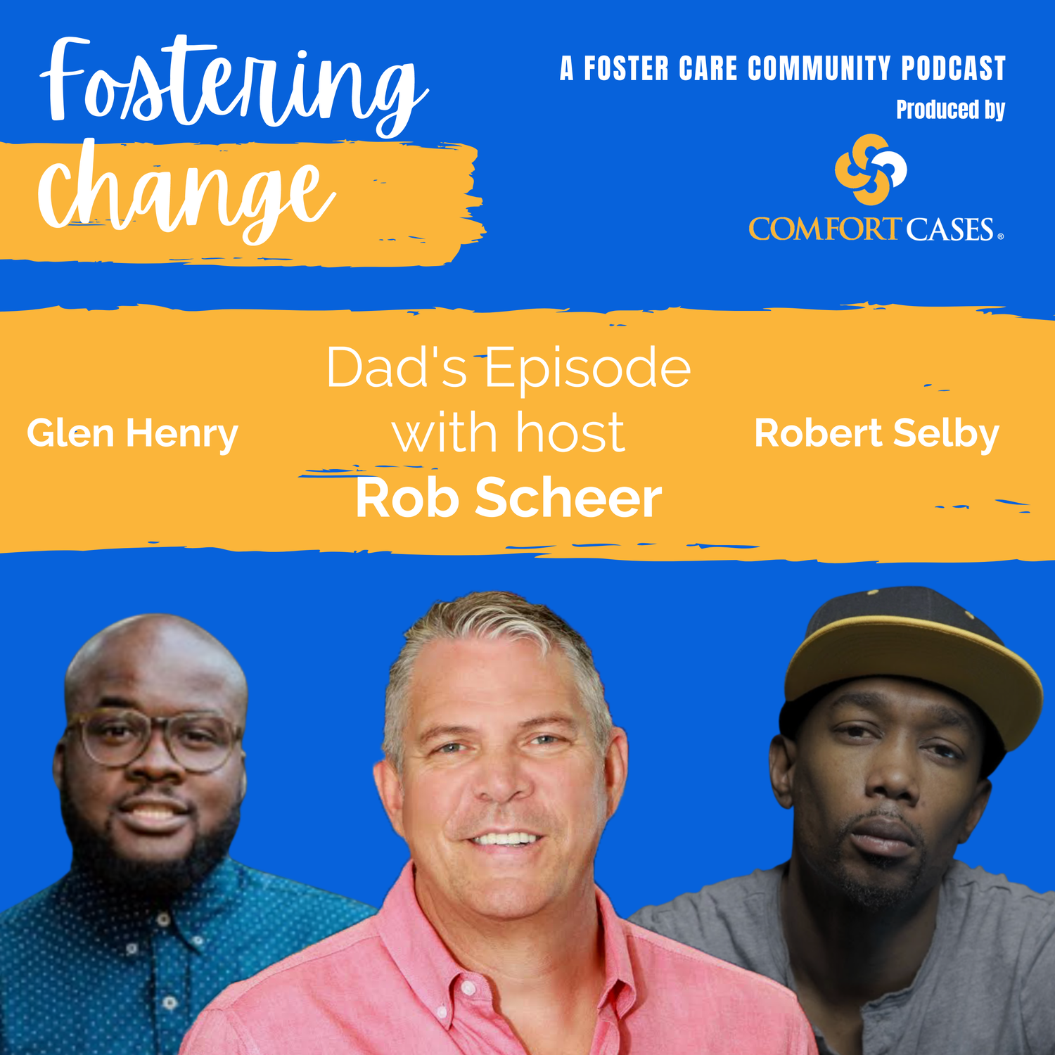 Fostering Change Podcast | Episode 99.4 | Robert Selby and Glen Henry