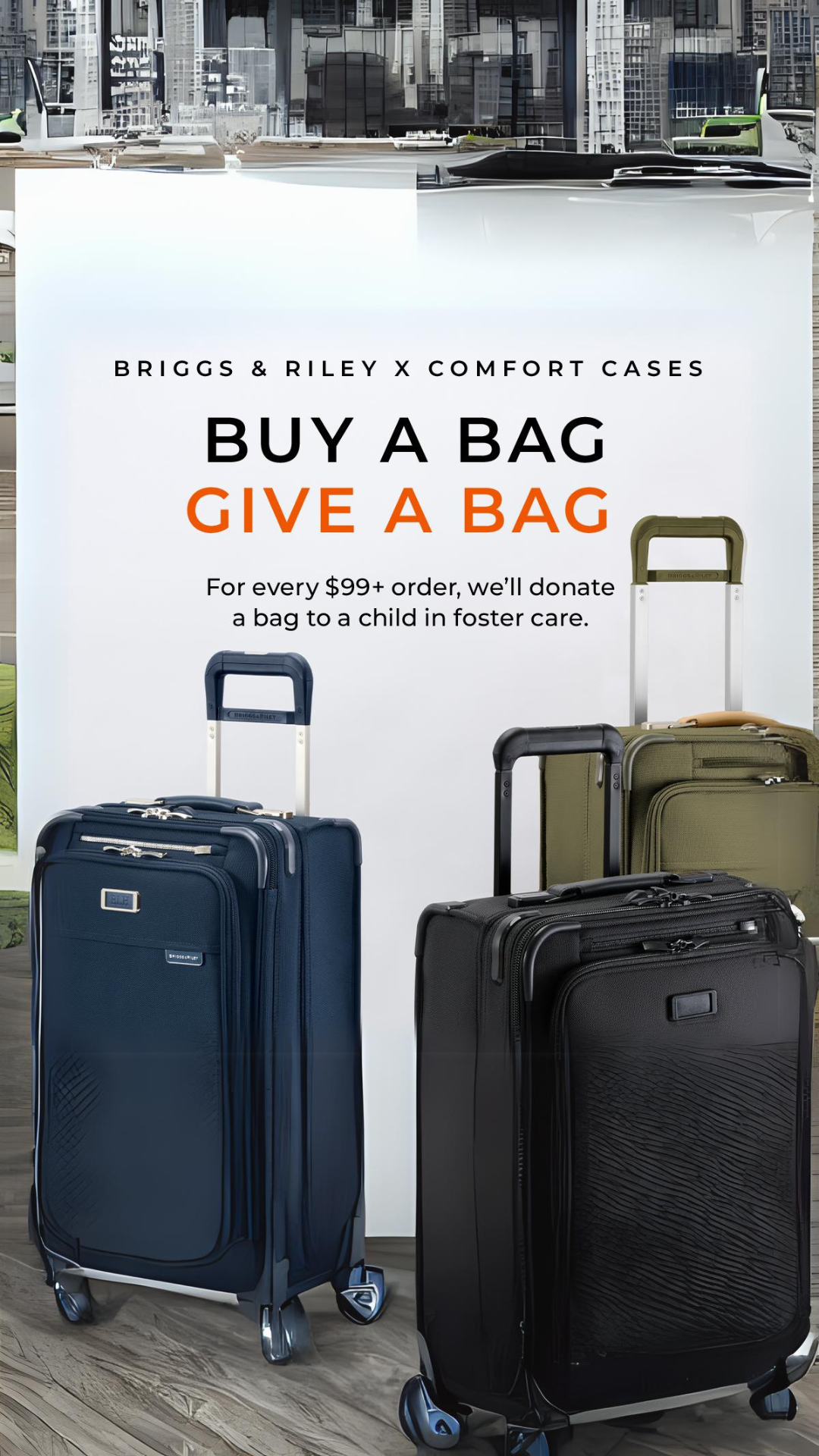Briggs and Riley x Comfort Cases | Buy A Bag, Give A Bag | For every $99+ order, we'll donate a bag to a child in foster care
