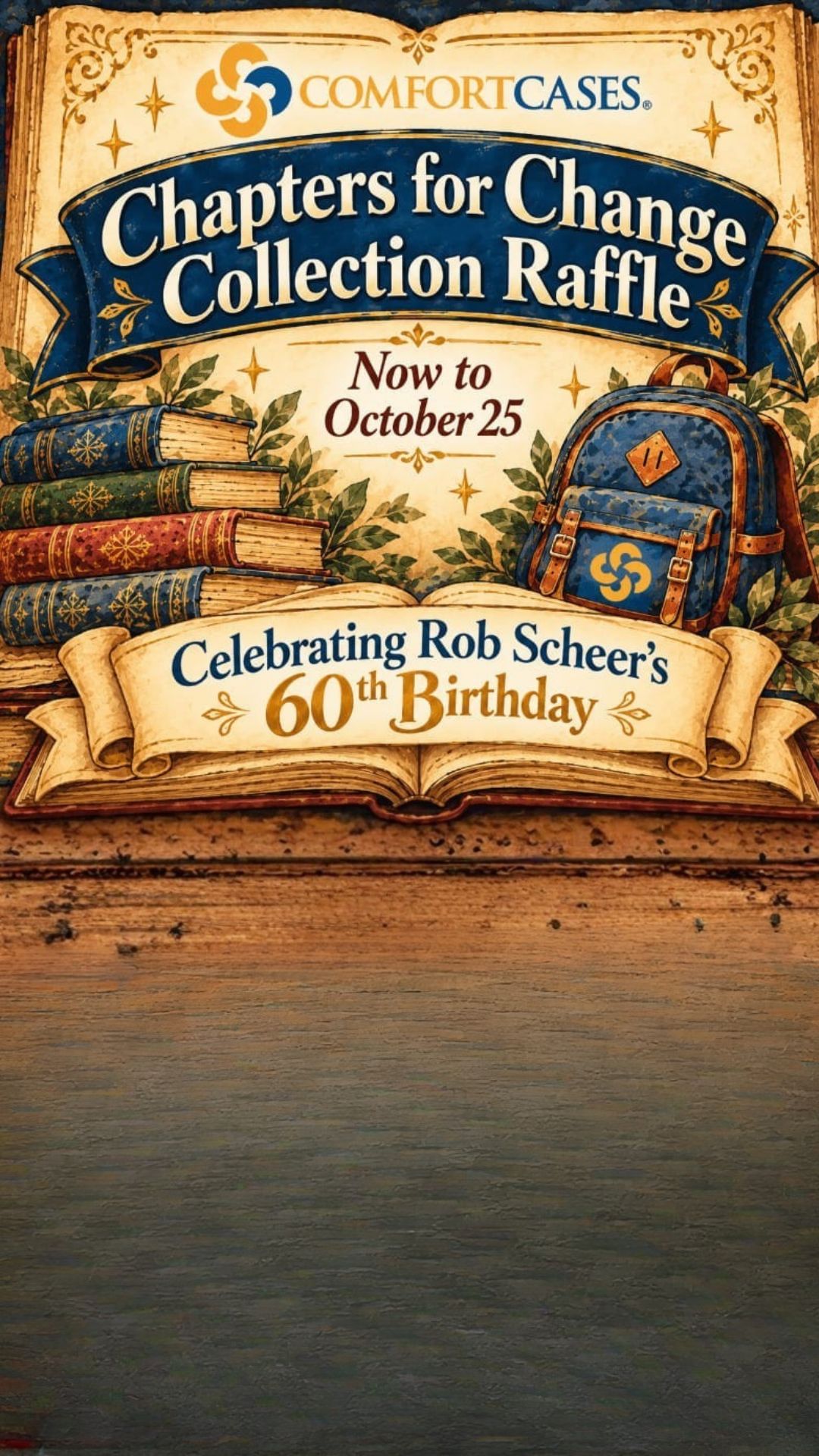 Comfort Cases Chapters for Change Collection Raffle promotional graphic featuring an illustrated open book, stacked vintage books, and a Comfort Cases branded backpack, celebrating Rob Scheer’s 60th Birthday from now through October 25.